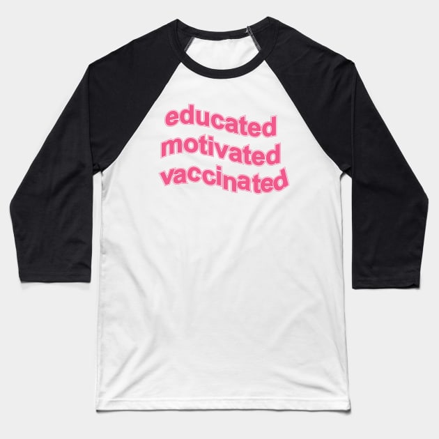 Educated motivated vaccinated Baseball T-Shirt by DonVector